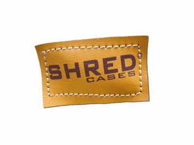 Shred Cases