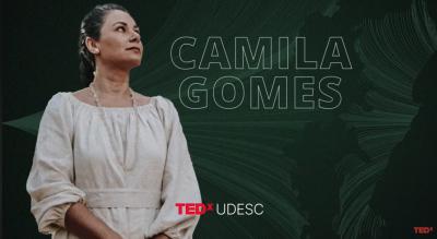 TEDx Talk Camila Gomes